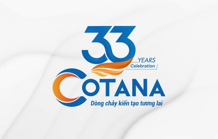 CHÀO MỪNG KỈ NIỆM 33 NĂM NGÀY THÀNH LẬP CÔNG TY CỔ PHẦN TẬP ĐOÀN COTANA (COTANA GROUP)